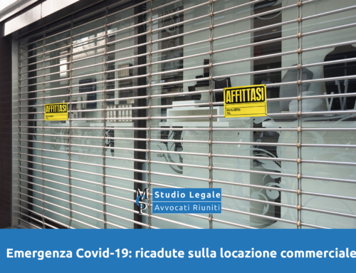 Le ricadute sui contratti di locazione ad uso commerciale legate all’Emergenza Covid-19